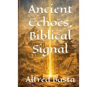 Ancient Echoes, Biblical Signal (Apologetics)