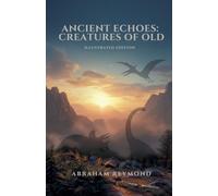 Ancient Echoes: Creatures of Old (Illustrated Edition) (6)