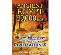 Ancient Egypt 39,000 BCE: The History, Technology, and Philosophy of Civilization X