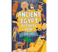 Ancient Egypt Activity Book For Kids: Includes Mazes, Word Searches, Puzzles, Crosswords, Facts AND MORE!