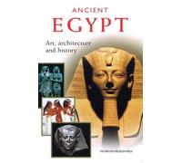Ancient Egypt: Art, Architecture and History