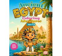 Ancient Egypt Coloring Adventures: For Kids Ages 5-8 (Little Explorers of Ancient Egypt)