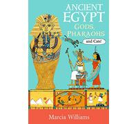 Ancient Egypt: Gods, Pharaohs and Cats!
