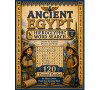 Ancient Egypt Hieroglyphic Word Search - VOLUME 1: Decode the Symbols of the Pharaohs: 120 Themed Puzzles Featuring Pyramids, Temples & Royal Treasures for Adults and Kids