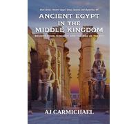 Ancient Egypt in the Middle Kingdom: 9 (Ancient Egypt: Kings, Queens, and Dynasties)