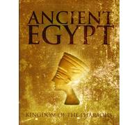 Ancient Egypt: Kingdom of the Pharoahs