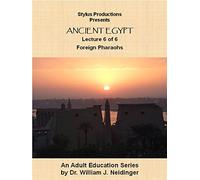 Ancient Egypt. Lecture 6 of 6. Foreign Pharaohs.