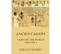 Ancient Egypt - Light Of The World, Volume 2