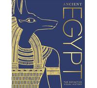 Ancient Egypt – The Definitive Visual History (DK Classic History) – Dorling Kindersley