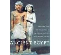 [( Ancient Egypt: Treasures from the Collection of the Oriental Institute )] [by: Emily Teeter] [Oct-2003]