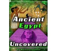 Ancient Egypt: Uncovered