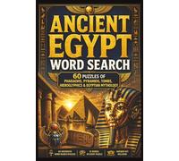 Ancient Egypt Word Search: 60 Puzzles of Pharaohs, Pyramids, Tombs, Hieroglyphics & Egyptian Mythology