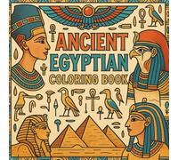 Ancient Egyptian Coloring Book: A Journey Through History with 50 Fun and Easy Designs