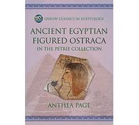 Ancient Egyptian Figured Ostraca: In the Petrie Collection (Oxbow Classics in Egyptology)