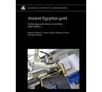 Ancient Egyptian Gold : Archaeology and science in jewellery (3500-1000 BC)