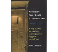 Ancient Egyptian Hieroglyphs: A Practical Guide
