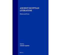 Ancient Egyptian Literature: History and Forms: 10 (Probleme der Ägyptologie)