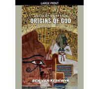 Ancient Egyptian Origins of God: 2 (Ancient Egypt Lost Knowledge Trilogy)