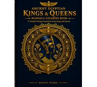 Ancient Egyptian Pharaohs Mandala Coloring Book: Stress-Relieving Designs of Gods, Queens & Sacred Symbols for Adults (Mandala Coloring Book for Adults)