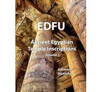 ANCIENT EGYPTIAN TEMPLE INSCRIPTIONS: Altägyptische Tempelinschriften - Volume I. Edfu