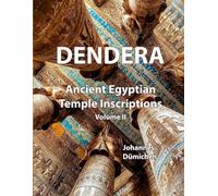 ANCIENT EGYPTIAN TEMPLE INSCRIPTIONS: Altägyptische Tempelinschriften - Volume II. Dendera