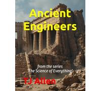 Ancient Engineers: from the series 'The Science of Everything': 32