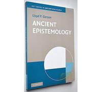 Ancient Epistemology (Key Themes in Ancient Philosophy)