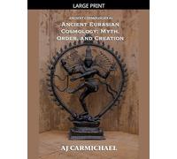 Ancient Eurasian Cosmology: Myth, Order, and Creation (2)