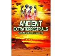 Ancient Extraterrestrials: Aliens And Ufos Before The Dawn Of... [DVD]