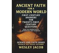 ANCIENT FAITH FOR A MODERN WORLD: FIRST-CENTURY ANSWERS FOR TWENTY-FIRST-CENTURY QUESTIONS (Patristic Theology Series)