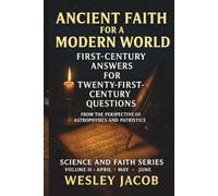 ANCIENT FAITH FOR A MODERN WORLD: FIRST-CENTURY ANSWERS FOR TWENTY-FIRST-CENTURY QUESTIONS (Patristic Theology Series)