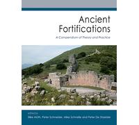 Ancient Fortifications: A Compendium of Theory and Practice: 1 (Fokus Fortifikation Studies)