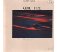Ancient Future - Quiet Fire