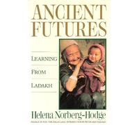 Ancient Futures: Learning from Ladakh