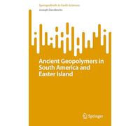 Ancient Geopolymers in South America and Easter Island (SpringerBriefs in Earth Sciences)
