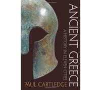 Ancient Greece: A History in Eleven Cities by Cartledge, Paul [22 October 2009]