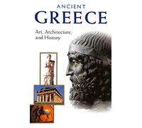 Ancient Greece: Art, Architecture, and History