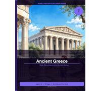 Ancient Greece for Kids: World History Explorer Vol. 2: Fun Facts, Activities and Puzzles About Gr ods, Myths, Warriors and Ancient Civilization (World History Explorer Series)