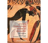 Ancient Greece from Homer to Alexander: The Evidence: 11 (Blackwell Sourcebooks in Ancient History)