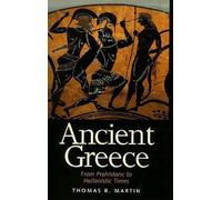 Ancient Greece: From Prehistoric to Hellenistic Times by Thomas R. Martin (1996-09-25)