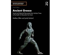 Ancient Greece : Social and Historical Documents from Archaic Times to the Death of Alexander the Great