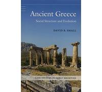 Ancient Greece: Social Structure and Evolution (Case Studies in Early Societies)