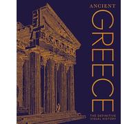 Ancient Greece: The Definitive Visual History (DK Classic History)
