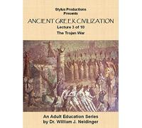 Ancient Gr ivilization Lecture 3 of 10 The Trojan War