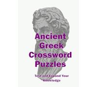 Ancient Gr rossword Puzzles: Test and Expand Your Knowledge