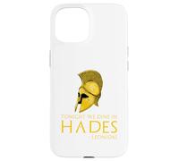 Ancient Greek History - Tonight We Dine In Hades - Leonidas Case for iPhone 15