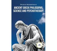 ANCIENT GREEK PHILOSOPHY, SCIENCE AND PSYCHOTHERAPY (Make Worlds)