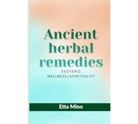 Ancient herbal remedies: Esoteric wellness/spirituality