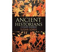 Ancient Historians: A Student Handbook