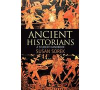 Ancient Historians: A Student Handbook